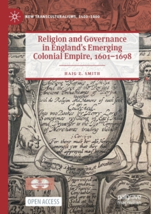 Religion and Governance in Englands Emerging Colonial Empire, 16011698