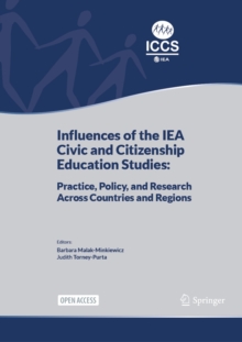 Influences of the IEA Civic and Citizenship Education Studies : Practice, Policy, and Research Across Countries and Regions