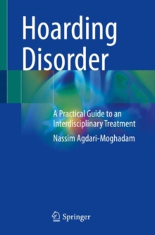 Hoarding Disorder : A Practical Guide to an Interdisciplinary Treatment