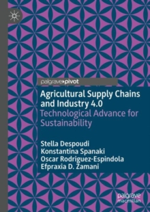 Agricultural Supply Chains and Industry 4.0 : Technological Advance for Sustainability