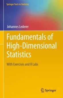 Fundamentals of High-Dimensional Statistics : With Exercises and R Labs