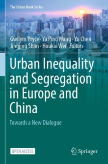 Urban Inequality and Segregation in Europe and China : Towards a New Dialogue