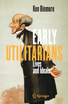 Early Utilitarians : Lives and Ideals