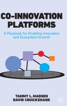 Co-Innovation Platforms : A Playbook for Enabling Innovation and Ecosystem Growth