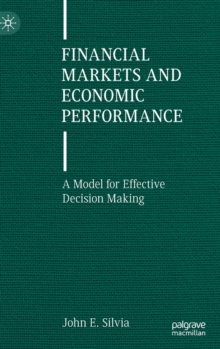 Financial Markets and Economic Performance : A Model for Effective Decision Making