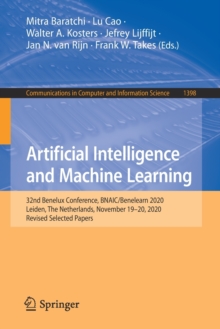 Artificial Intelligence and Machine Learning : 32nd Benelux Conference, BNAIC/Benelearn 2020, Leiden, The Netherlands, November 19-20, 2020, Revised Selected Papers