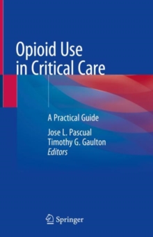 Opioid Use in Critical Care : A Practical Guide