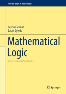 Mathematical Logic : Exercises and Solutions