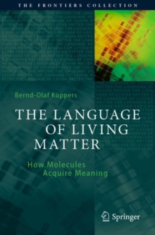 The Language of Living Matter : How Molecules Acquire Meaning