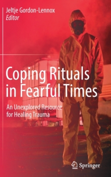 Coping Rituals in Fearful Times : An Unexplored Resource for Healing Trauma