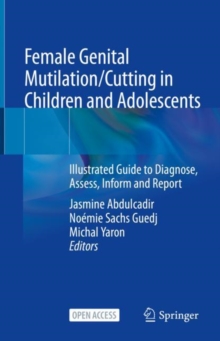 Female Genital Mutilation/Cutting in Children and Adolescents : Illustrated Guide to Diagnose, Assess, Inform and Report