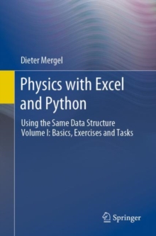 Physics with Excel and Python : Using the Same Data Structure Volume I: Basics, Exercises and Tasks