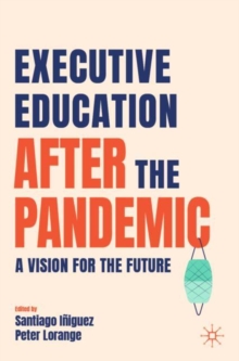 Executive Education after the Pandemic : A Vision for the Future