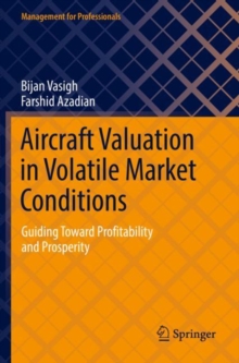 Aircraft Valuation in Volatile Market Conditions : Guiding Toward Profitability and Prosperity