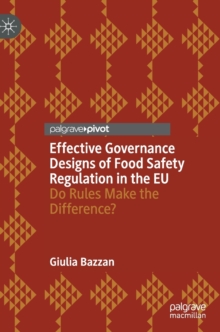 Effective Governance Designs of Food Safety Regulation in the EU : Do Rules Make the Difference?