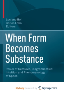 When Form Becomes Substance : Power of Gestures, Diagrammatical Intuition and Phenomenology of Space