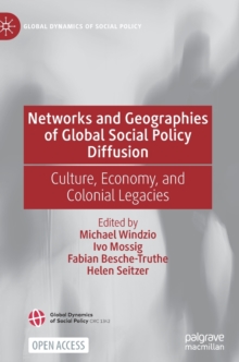 Networks and Geographies of Global Social Policy Diffusion : Culture, Economy, and Colonial Legacies