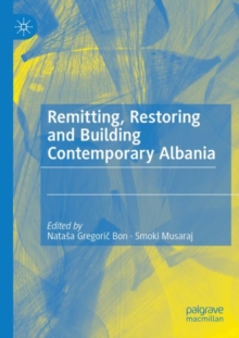 Remitting, Restoring and Building Contemporary Albania