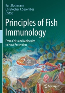 Principles of Fish Immunology : From Cells and Molecules to Host Protection