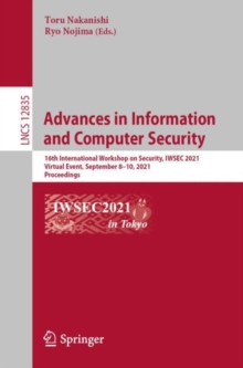 Advances in Information and Computer Security : 16th International Workshop on Security, IWSEC 2021, Virtual Event, September 810, 2021, Proceedings