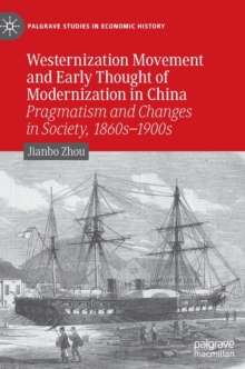 Westernization Movement and Early Thought of Modernization in China : Pragmatism and Changes in Society, 1860s-1900s