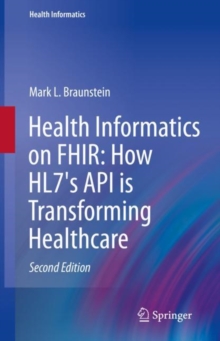 Health Informatics on FHIR: How HL7's API is Transforming Healthcare