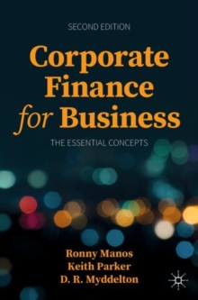 Corporate Finance for Business : The Essential Concepts