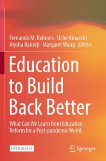 Education to Build Back Better : What Can We Learn from Education Reform for a Post-pandemic World