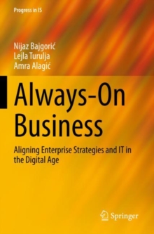 Always-On Business : Aligning Enterprise Strategies and IT in the Digital Age