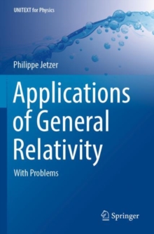 Applications of General Relativity : With Problems