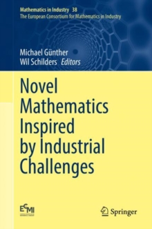 Novel Mathematics Inspired by Industrial Challenges