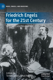 Friedrich Engels for the 21st Century : Reflections and Revaluations