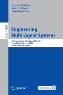 Engineering Multi-Agent Systems : 9th International Workshop, EMAS 2021, Virtual Event, May 34, 2021, Revised Selected Papers