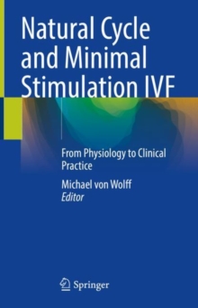 Natural Cycle and Minimal Stimulation IVF : From Physiology to Clinical Practice