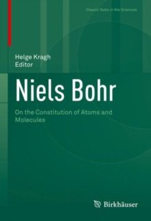 Niels Bohr : On the Constitution of Atoms and Molecules