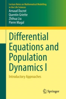 Differential Equations and Population Dynamics I : Introductory Approaches