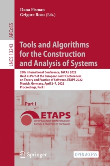 Tools and Algorithms for the Construction and Analysis of Systems : 28th International Conference, TACAS 2022, Held as Part of the European Joint Conferences on Theory and Practice of Software, ETAPS