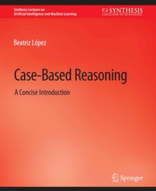 Case-Based Reasoning : A Concise Introduction