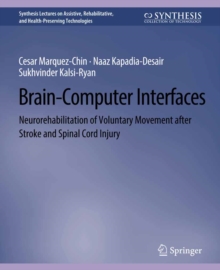 Brain-Computer Interfaces : Neurorehabilitation of Voluntary Movement after Stroke and Spinal Cord Injury