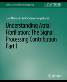 Understanding Atrial Fibrillation : The Signal Processing Contribution, Part I