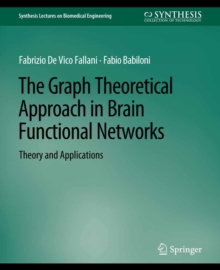 The Graph Theoretical Approach in Brain Functional Networks : Theory and Applications