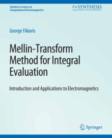 Mellin-Transform Method for Integral Evaluation : Introduction and Applications to Electromagnetics