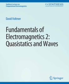 Fundamentals of Electromagnetics 2 : Quasistatics and Waves