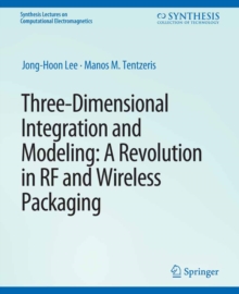 Three-Dimensional Integration and Modeling : A Revolution in RF and Wireless Packaging