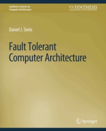 Fault Tolerant Computer Architecture