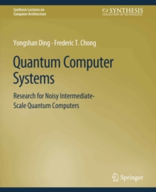 Quantum Computer Systems : Research for Noisy Intermediate-Scale Quantum Computers