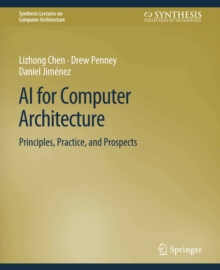 AI for Computer Architecture : Principles, Practice, and Prospects