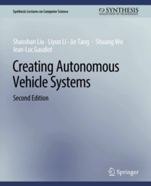 Creating Autonomous Vehicle Systems, Second Edition