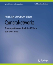 Camera Networks : The Acquisition and Analysis of Videos over Wide Areas