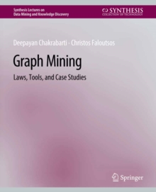 Graph Mining : Laws, Tools, and Case Studies